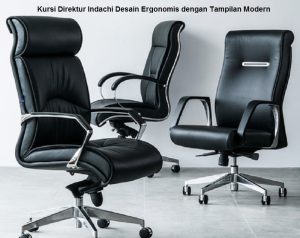 Kursi Direktur Indachi Desain Ergonomis dengan Tampilan Modern
